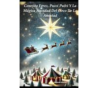 CONEJITO FEROZ, PUCCI PUCCI Y LA MÁGICA NAVIDAD DEL CIRCO DE LA AMISTAD (Brave Bunny and Flicker the Flea: The Magical Christmas)