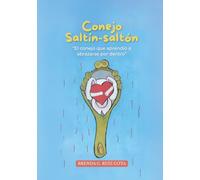 Conejo Saltín-saltón: “El conejo que aprendió a abrazarse por dentro”: Cuento para niños y niñas sobre bienestar emocional para afrontar la tristeza y ... - Cuentos para sanar heridas emocionales)