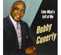 Conerly, Bobby - Take What's Left of Me