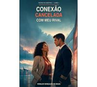 Conexão Cancelada com Meu Rival (Rotas do Destino)
