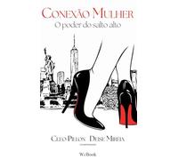 Conexão Mulher: O Poder do Salto Alto