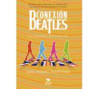 CONEXION BEATLES SUS CANCIONES Y 836 TEMAS MAS | Luis Miguel Martínez González
