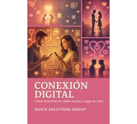 Conexión Digital: El Arte de Enamorar en la Era de las Redes Sociales: Relaciones reales en tiempos digitales