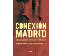 Conexión Madrid. Cómo y por qué el chino y el tunecino se convirtieron en terroristas islámicos | Justin Webster, Ignacio Orovio