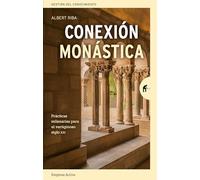 Conexión monástica: Reglas milenarias para el vertiginoso siglo XXI (Gestión del conocimiento)