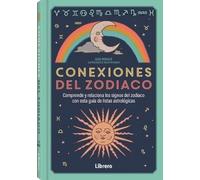 Conexiones del Zodiaco: Comprende y relaciona los signos del zodiaco con esta guía de listas astrológicas.: COMPRENDE Y RELACIONA LOS SIGNOS DEL ZODIACO CON ESTA GUIA DE LISTAS ASTROLOGICAS