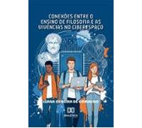 Conexões Entre O Ensino De Filosofia E As Vivências No Ciberespaço (eb