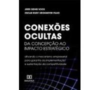 Conexões Ocultas: Da Concepção Ao Impacto Estratégico (ebook)
