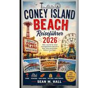 Coney Island Beach Reiseführer 2026: Alles, was Sie für einen unvergesslichen Besuch in New Yorks berühmtem Badeort benötigen