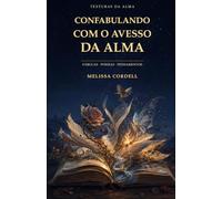 Confabulando com o Avesso da Alma (Texturas da Alma)