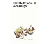John Berger – Confabulations