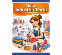 Confección textil: Guía básica de la industria textil (Guías básicas de formación profesional)