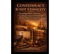 Confederacy is not ethnicity: Genealogy, Race, and Law: A Legal-Historical Account of the Reclassification of Original Indigenous Inhabitants in the Southeastern United States (1500-1950)