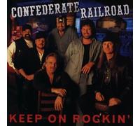 Confederate Railroad - Keep on Rockin' [Casete]