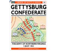 Confederate: The Army of Northern Virginia, 3 July 1863: v. 10 (Osprey Order of Battle S.)
