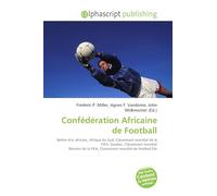 Confédération Africaine de Football: Ballon d'or africain, Afrique du Sud, Classement mondial de la FIFA, Soudan, Classement mondial féminin de la FIFA, Classement mondial de football Elo