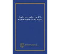 Conference before the U.S. Commission on Civil Rights