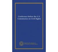 Conference before the U.S. Commission on Civil Rights