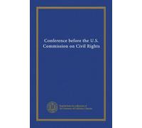 Conference before the U.S. Commission on Civil Rights