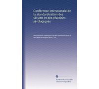 Conférence interationale de la standardisation des sérums et des réactions sérologiques