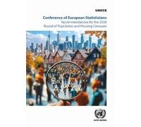 Conference of European Statisticians Recommendations for the 2030 Round of Population and Housing Censuses (Conference of European Statisticians Statistical Standards and Studies)