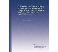 Conference of the Academy of Sciences of the USSR on the peaceful uses of atomic energy, July 1-5, 1955: In English translation: Volume 3