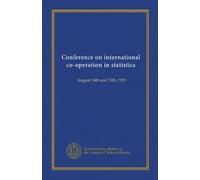 Conference on international co-operation in statistics: August 14th and 15th, 1919