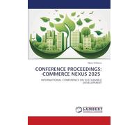 CONFERENCE PROCEEDINGS: COMMERCE NEXUS 2025: INTERNATIONAL CONFERENCE ON SUSTAINABLE DEVELOPMENT