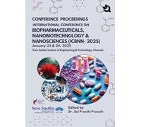 Conference Proceedings of International Conference on Biopharmaceuticals, Nano Biotechnology and Nanosciences (ICBNN 2025)