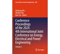 Conference Proceedings of the 2024 4th International Joint Conference on Energy, Electrical and Power Engineering: Volume I: 1408 (Lecture Notes in Electrical Engineering, 1408)