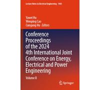 Conference Proceedings of the 2024 4th International Joint Conference on Energy, Electrical and Power Engineering: Volume II: 1403 (Lecture Notes in Electrical Engineering)