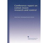 Conference report on cotton insect research and control: Volume 1