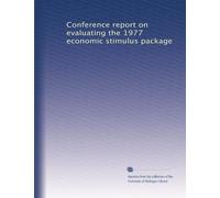 Conference report on evaluating the 1977 economic stimulus package
