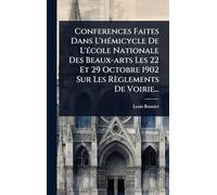 Conferences Faites Dans L'hÃ(c)micycle De L'Ã(c)cole Nationale Des Beaux-arts Les 22 Et 29 Octobre 1902 Sur Les Règlements De Voirie...