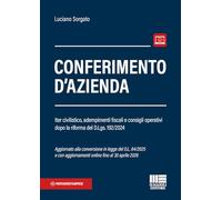 Conferimento d'azienda. Iter civilistico, adempimenti fiscali e consigli operativi dopo la riforma del D.Lgs. 192/2024 (Professionisti & Imprese)