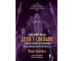 Confesión de un ateo y cofrade: Primer pregón heterodoxo de la Semana Santa de Sevilla (EL PASEO BIZZARRO)