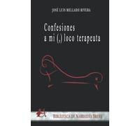 CONFESIONES A MI (,) LOCO TERAPEUTA