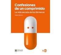 Confesiones De Un Comprimido; La Vida Secreta De Los Fármacos: 1719 (MEDICINA PARA LA COMUNIDAD)