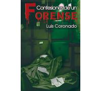 CONFESIONES DE UN FORENSE: 1
