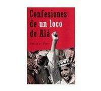 Confesiones de un Loco de Ala/ Confessions of a Crazyman of Ala (Actualidad)