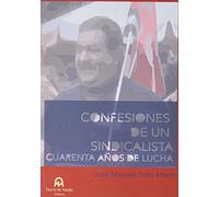 Confesiones de un sindicalista: Cuarenta años de lucha (TAIFA)