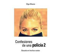 Confesiones de una policía 2: Basado en hechos reales