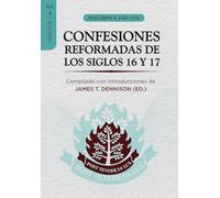 Confesiones Reformadas de los Siglos 16 y 17 - Volumen 4: 1563-1576