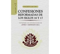 Confesiones Reformadas de los Siglos 16 y 17 - Volumen 6: 1645-1693