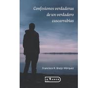 Confesiones verdaderas de un verdadero cascarrabias