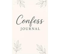 Confess Journal: Write the secrets, regrets, and truths you never said out loud