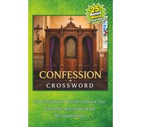 Confession Crossword: 55 Crossword Puzzles about the Catholic Sacrament of Reconciliation, With 25 Bonus Word Searches
