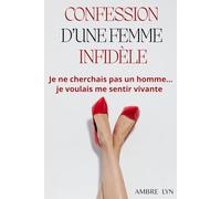 Confession d’une femme infidèle: Je ne cherchais pas un homme… je voulais me sentir vivante