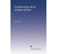 Confession d'un enfant d'hier