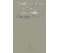 Confessioni di un autore di commedie: Come nasce una scena: metodo, intuizioni e il lavoro concreto dietro il testo teatrale